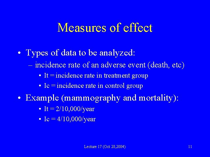 Measures of effect • Types of data to be analyzed: – incidence rate of