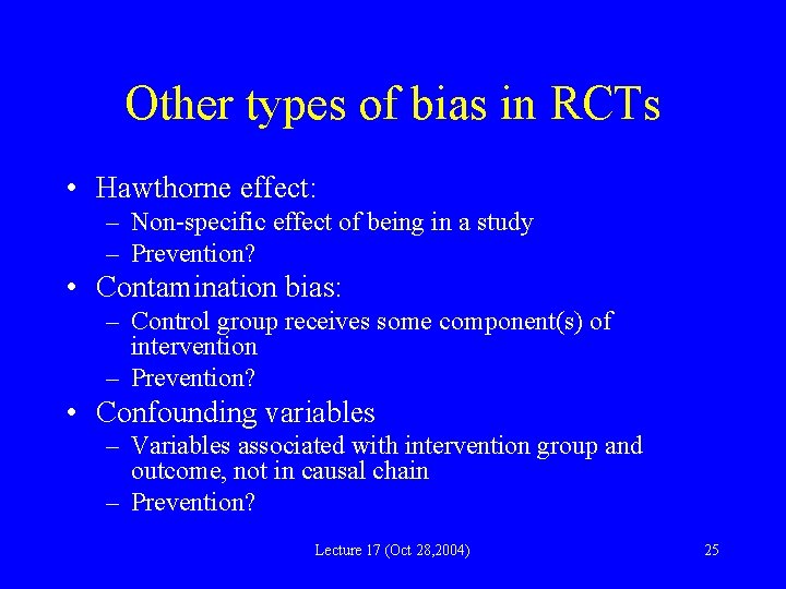 Other types of bias in RCTs • Hawthorne effect: – Non-specific effect of being