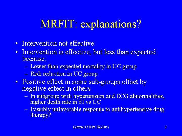 MRFIT: explanations? • Intervention not effective • Intervention is effective, but less than expected