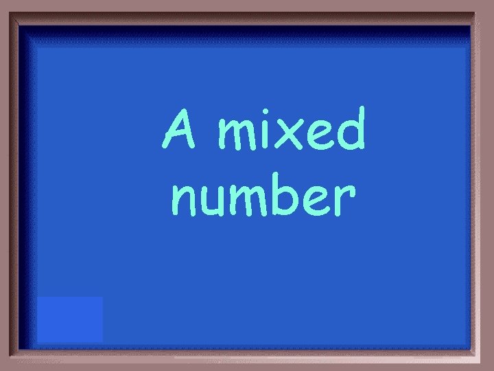 A mixed number 