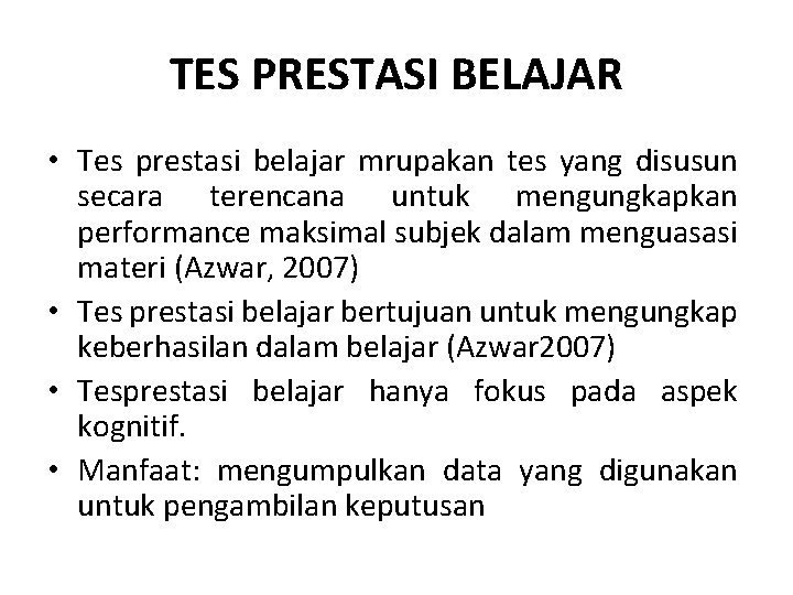 TES PRESTASI BELAJAR • Tes prestasi belajar mrupakan tes yang disusun secara terencana untuk TES PRESTASI BELAJAR • Tes prestasi belajar mrupakan tes yang disusun secara terencana untuk