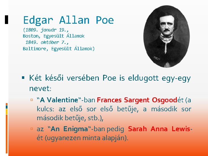 Edgar Allan Poe (1809. január 19. , Boston, Egyesült Államok 1849. október 7. ,