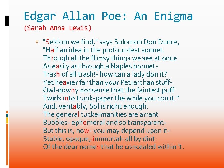 Edgar Allan Poe: An Enigma (Sarah Anna Lewis) "Seldom we find, " says Solomon