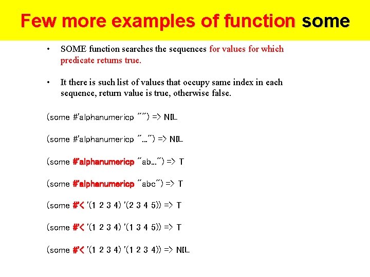 Few more examples of function some • SOME function searches the sequences for values