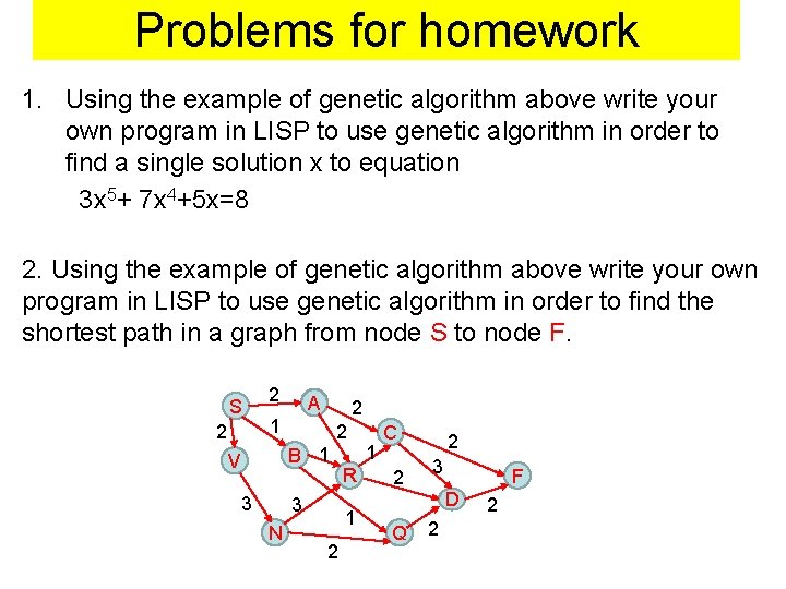 Problems for homework 1. Using the example of genetic algorithm above write your own