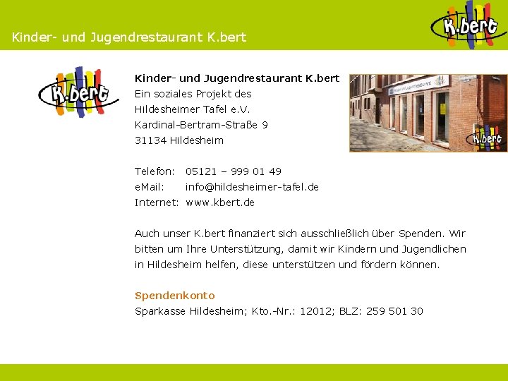 Kinder- und Jugendrestaurant K. bert Ein soziales Projekt des Hildesheimer Tafel e. V. Kardinal-Bertram-Straße