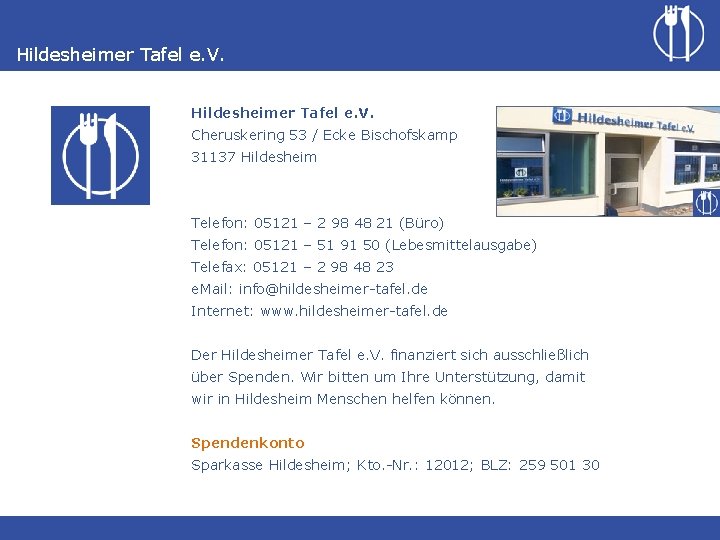 Hildesheimer Tafel e. V. Cheruskering 53 / Ecke Bischofskamp 31137 Hildesheim Telefon: 05121 –