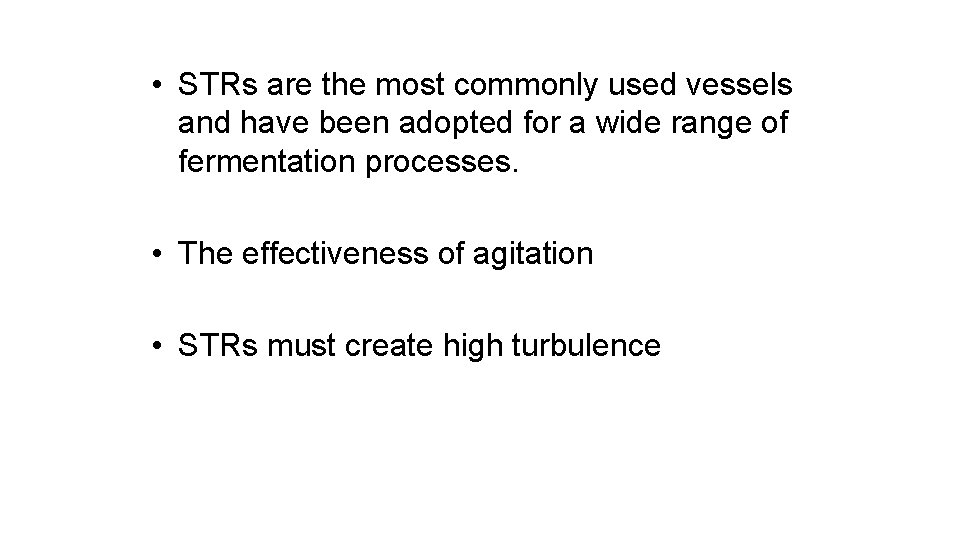  • STRs are the most commonly used vessels and have been adopted for