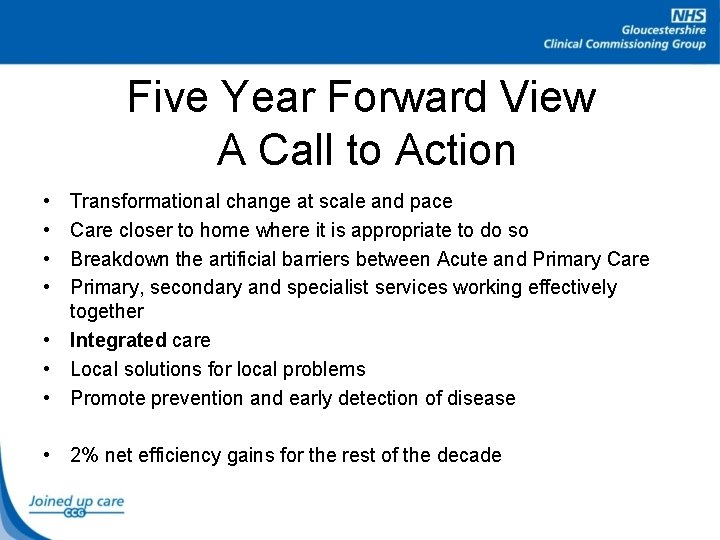Five Year Forward View A Call to Action • • Transformational change at scale