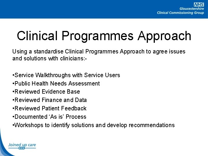 Clinical Programmes Approach Using a standardise Clinical Programmes Approach to agree issues and solutions