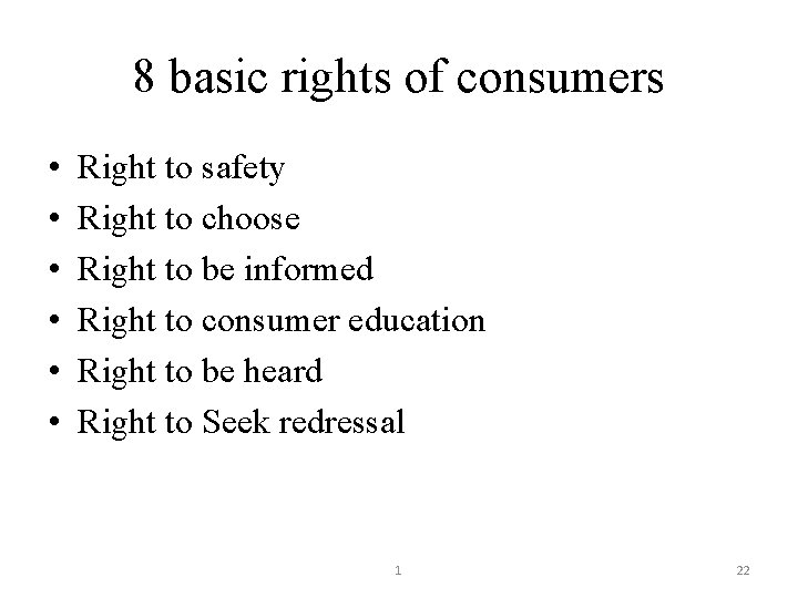 8 basic rights of consumers • • • Right to safety Right to choose