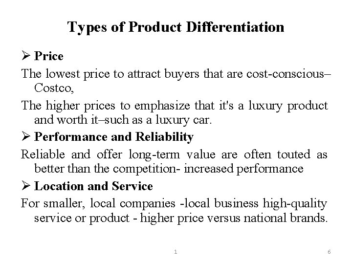 Types of Product Differentiation Ø Price The lowest price to attract buyers that are