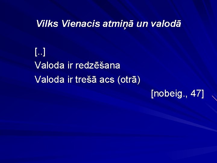 Vilks Vienacis atmiņā un valodā [. . ] Valoda ir redzēšana Valoda ir trešā