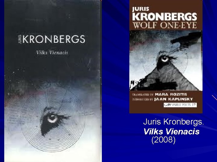 Juris Kronbergs. Vilks Vienacis (2008) 