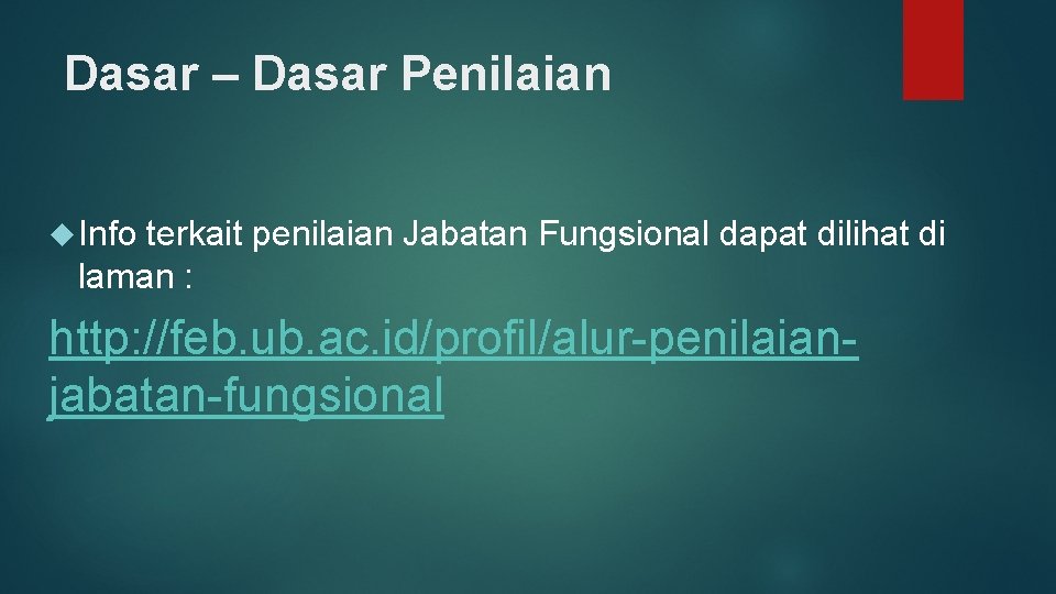 Dasar – Dasar Penilaian Info terkait penilaian Jabatan Fungsional dapat dilihat di laman :