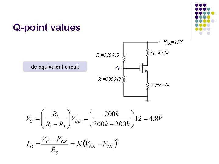 Q-point values VDD=12 V R 1=300 k dc equivalent circuit RD=3 k VG R