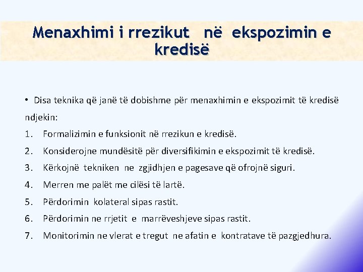 Menaxhimi i rrezikut në ekspozimin e kredisë • Disa teknika që janë të dobishme