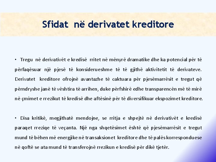 Sfidat në derivatet kreditore • Tregu në derivativët e kredisë rritet në mënyrë dramatike