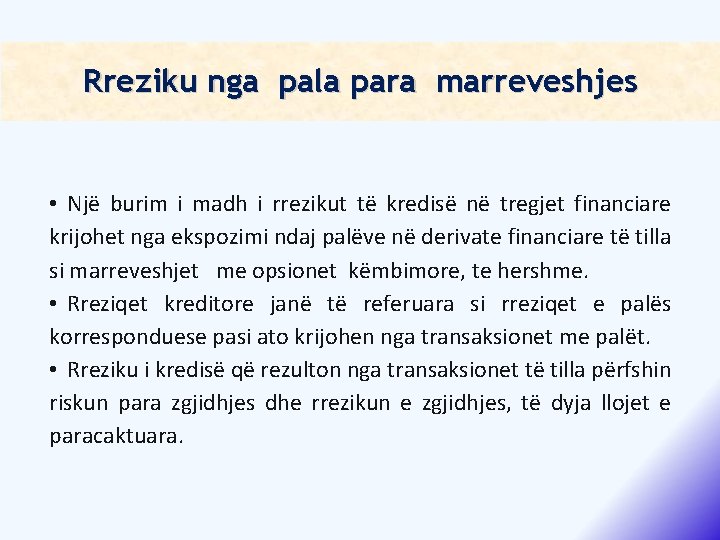 Rreziku nga pala para marreveshjes • Një burim i madh i rrezikut të kredisë