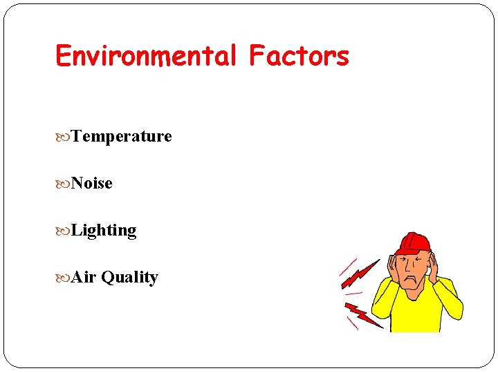 Environmental Factors Temperature Noise Lighting Air Quality 