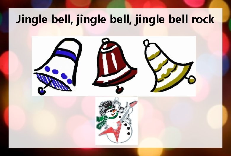Jingle bell, jingle bell rock 