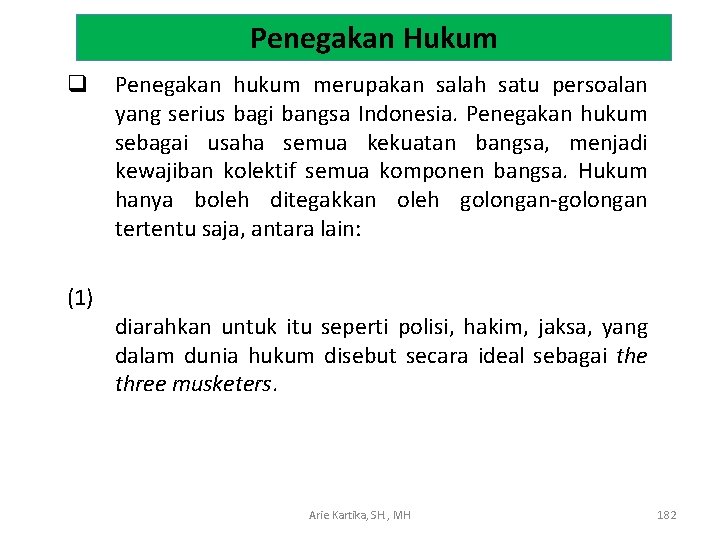 Penegakan Hukum q (1) Penegakan hukum merupakan salah satu persoalan yang serius bagi bangsa