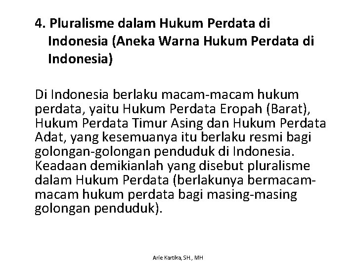 4. Pluralisme dalam Hukum Perdata di Indonesia (Aneka Warna Hukum Perdata di Indonesia) Di