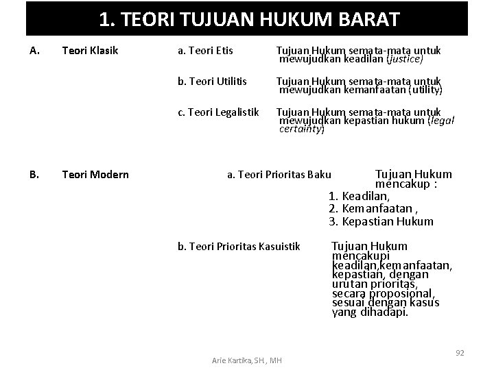 1. TEORI TUJUAN HUKUM BARAT A. B. Teori Klasik Teori Modern a. Teori Etis