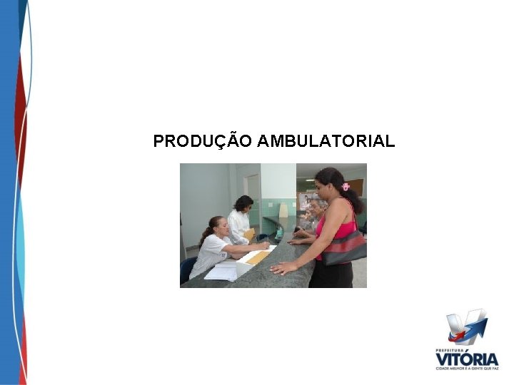 PRODUÇÃO AMBULATORIAL 