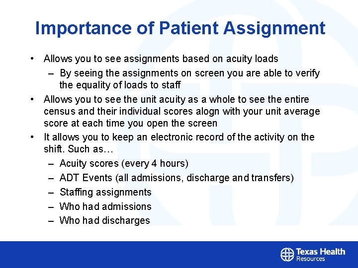 Importance of Patient Assignment • Allows you to see assignments based on acuity loads
