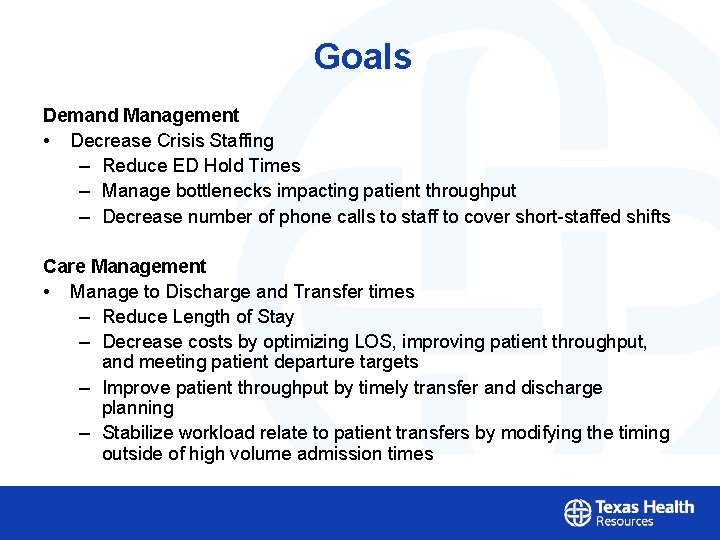 Goals Demand Management • Decrease Crisis Staffing – Reduce ED Hold Times – Manage