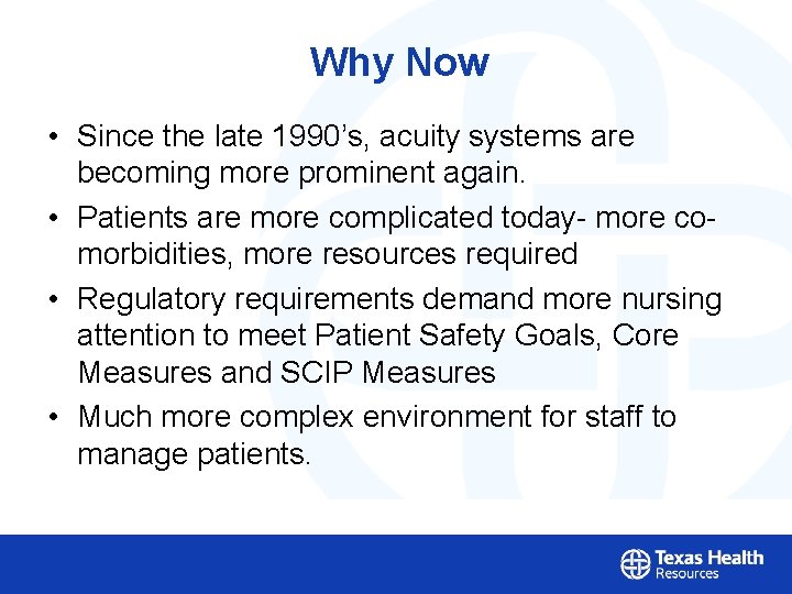 Why Now • Since the late 1990’s, acuity systems are becoming more prominent again.