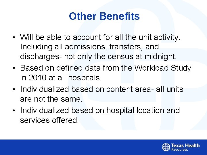 Other Benefits • Will be able to account for all the unit activity. Including