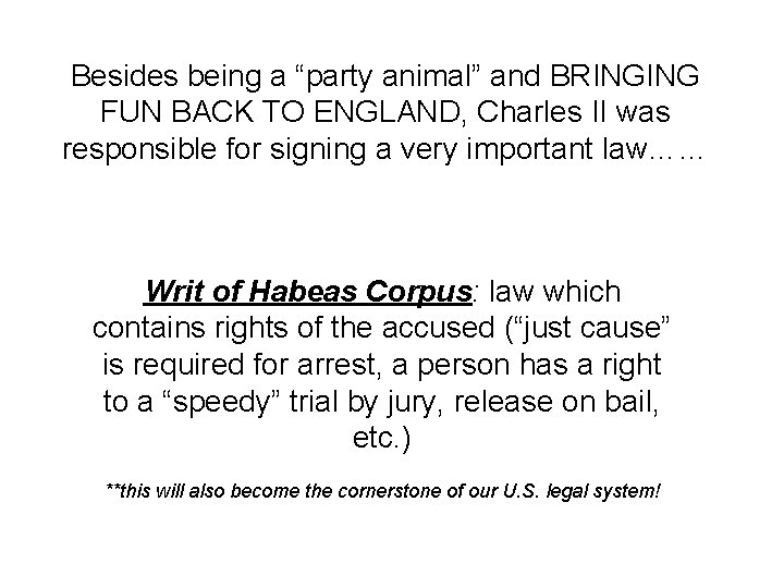 Besides being a “party animal” and BRINGING FUN BACK TO ENGLAND, Charles II was