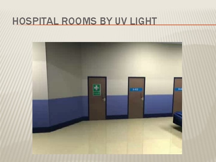 HOSPITAL ROOMS BY UV LIGHT 