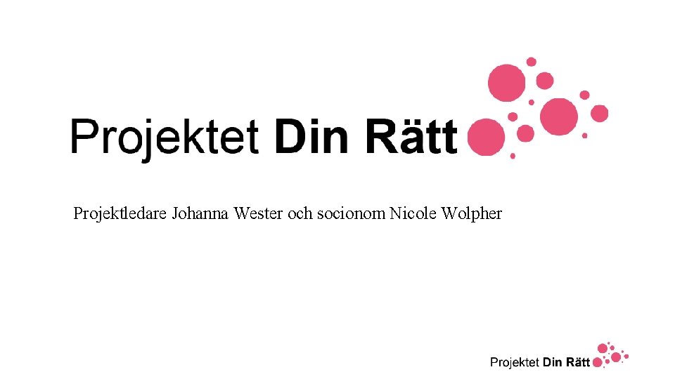 Projektledare Johanna Wester och socionom Nicole Wolpher 