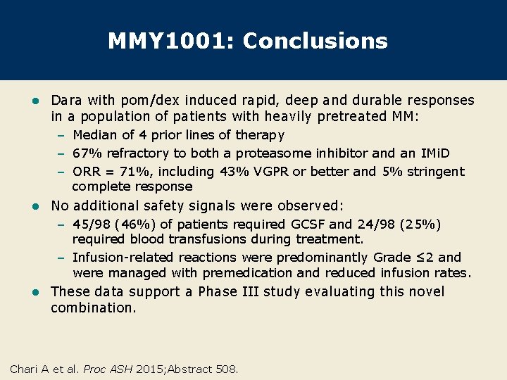 MMY 1001: Conclusions l Dara with pom/dex induced rapid, deep and durable responses in