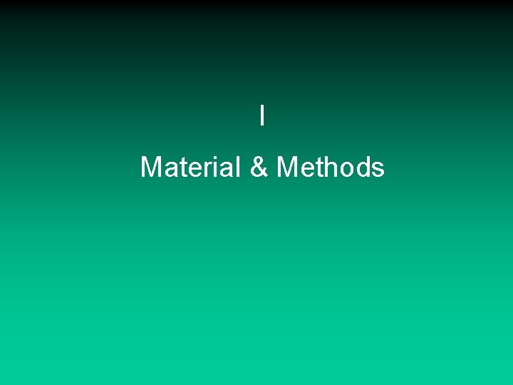 I Material & Methods 