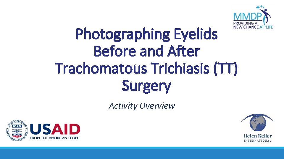 Photographing Eyelids Before and After Trachomatous Trichiasis (TT) Surgery Activity Overview 