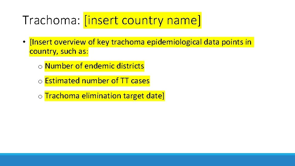 Trachoma: [insert country name] • [Insert overview of key trachoma epidemiological data points in