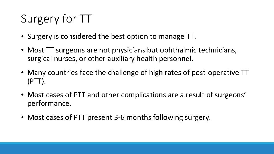Surgery for TT • Surgery is considered the best option to manage TT. •