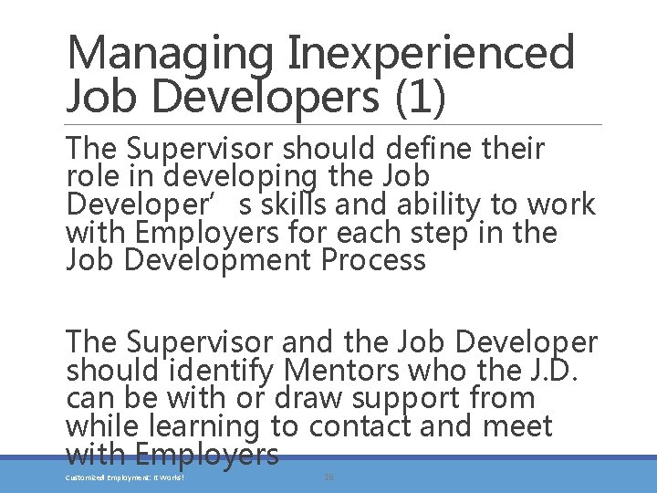 Managing Inexperienced Job Developers (1) The Supervisor should define their role in developing the