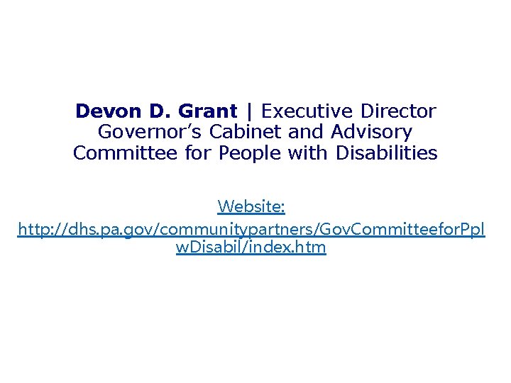 Devon D. Grant | Executive Director Governor’s Cabinet and Advisory Committee for People with