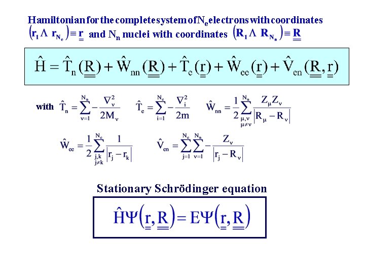Hamiltonian for the complete system of Ne electrons with coordinates and Nn nuclei with