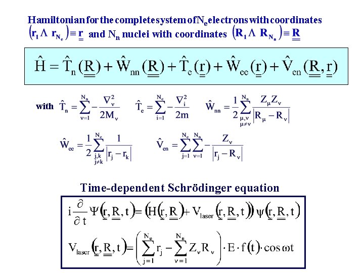 Hamiltonian for the complete system of Ne electrons with coordinates and Nn nuclei with