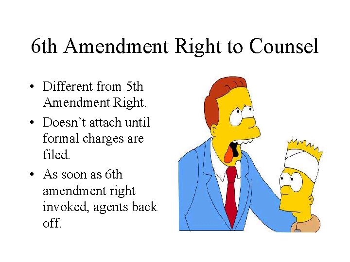 6 th Amendment Right to Counsel • Different from 5 th Amendment Right. •