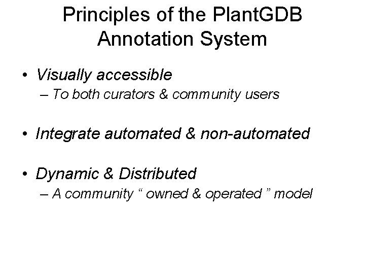 Principles of the Plant. GDB Annotation System • Visually accessible – To both curators