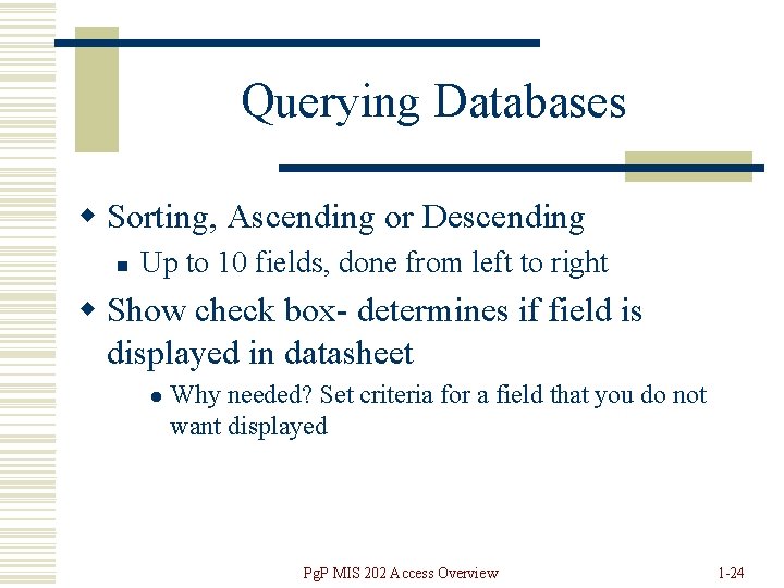 Querying Databases w Sorting, Ascending or Descending n Up to 10 fields, done from