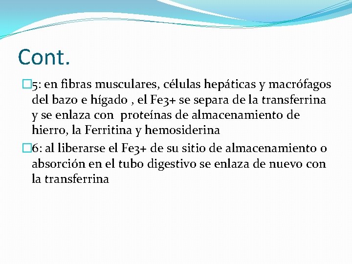 Cont. � 5: en fibras musculares, células hepáticas y macrófagos del bazo e hígado