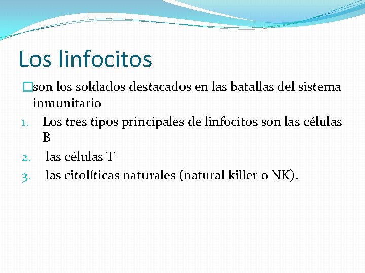 Los linfocitos �son los soldados destacados en las batallas del sistema inmunitario 1. Los